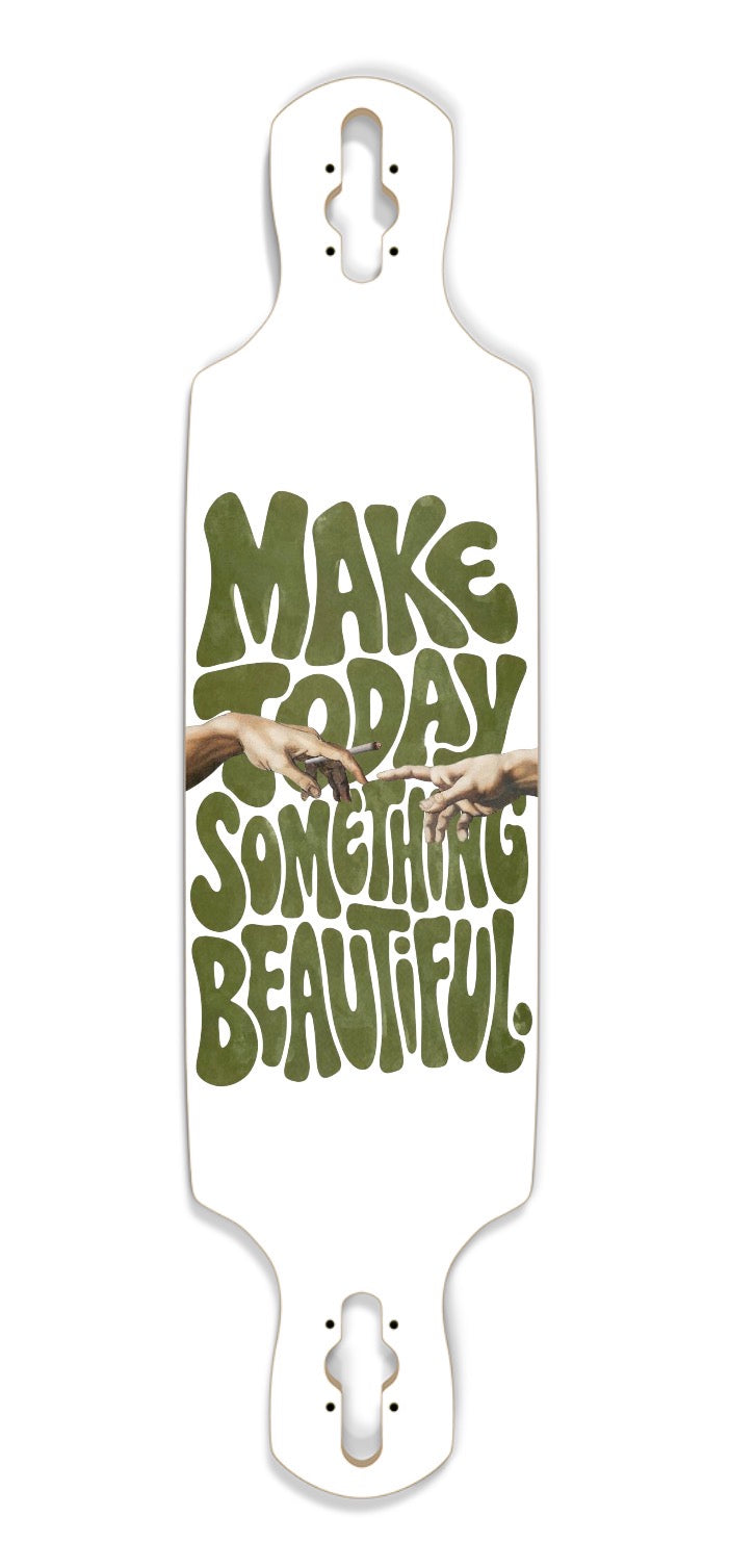 Make Something Beautiful Longboard deck