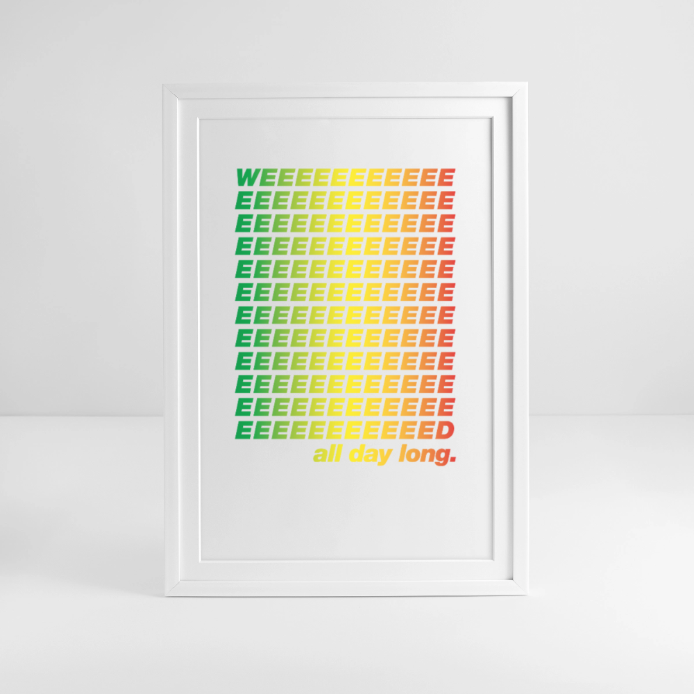 Weed all Day Gerahmtes Poster (49 × 69 cm) - Weiß