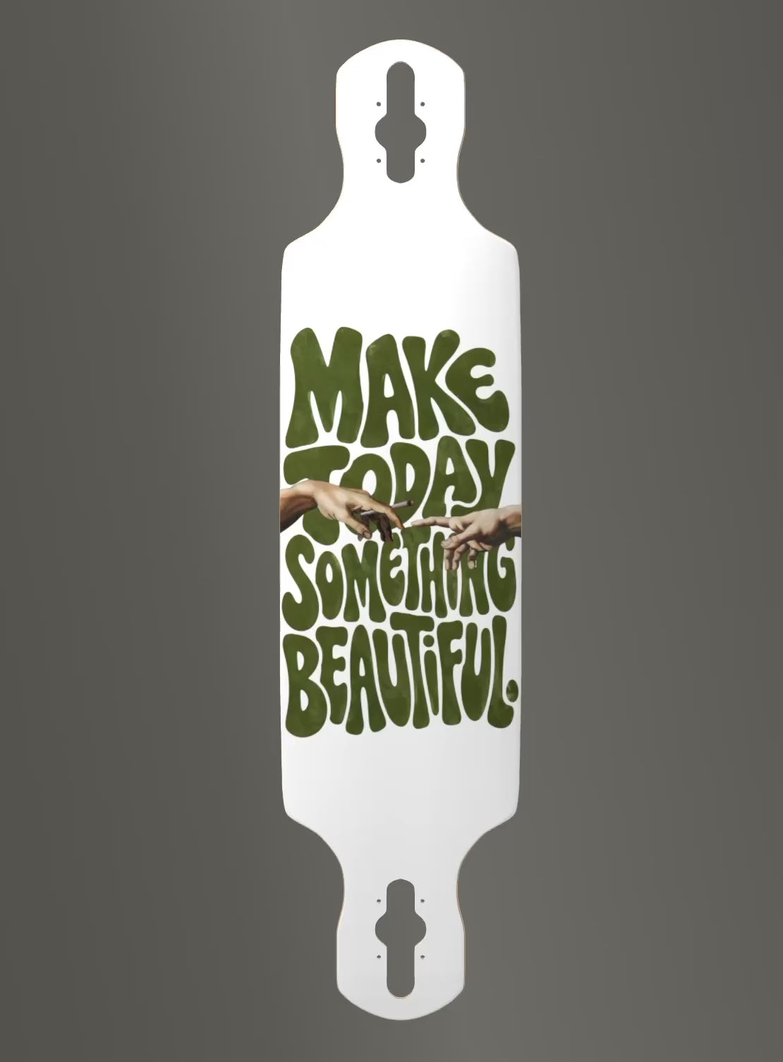 Make Something Beautiful Longboard deck
